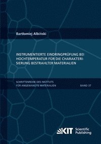 bokomslag Instrumentierte Eindringprüfung bei Hochtemperatur für die Charakterisierung bestrahlter Materialien
