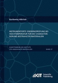 bokomslag Instrumentierte Eindringprufung bei Hochtemperatur fur die Charakterisierung bestrahlter Materialien