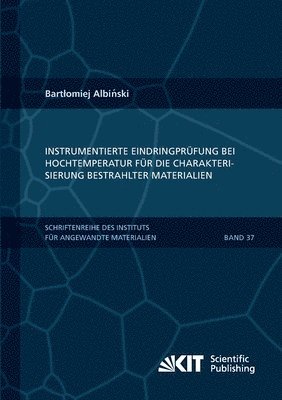 bokomslag Instrumentierte Eindringprüfung bei Hochtemperatur für die Charakterisierung bestrahlter Materialien