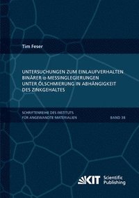 bokomslag Untersuchungen zum Einlaufverhalten binärer alpha-Messinglegierungen unter Ölschmierung in Abhängigkeit des Zinkgehaltes