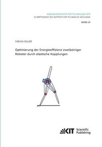 bokomslag Optimierung der Energieeffizienz zweibeiniger Roboter durch elastische Kopplungen