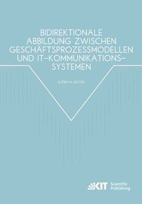 bokomslag Bidirektionale Abbildung zwischen Geschaftsprozessmodellen und IT-Kommunikationssystemen