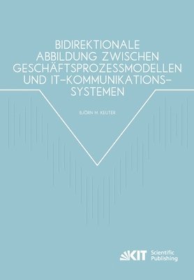 bokomslag Bidirektionale Abbildung zwischen Geschäftsprozessmodellen und IT-Kommunikationssystemen