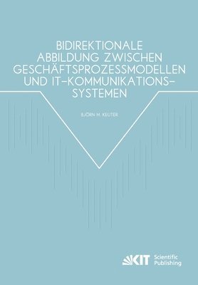 bokomslag Bidirektionale Abbildung zwischen Geschaftsprozessmodellen und IT-Kommunikationssystemen