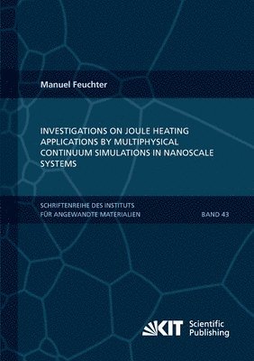 Investigations on Joule heating applications by multiphysical continuum simulations in nanoscale systems 1