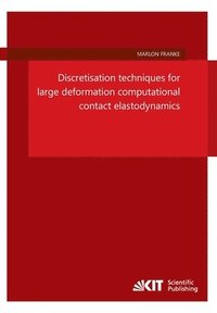 bokomslag Discretisation techniques for large deformation computational contact elastodynamics