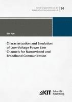 Bin Han - Characterization and Emulation of Low-Voltage Power Line Channels for Narrowband and Broadband Communication, Häftad