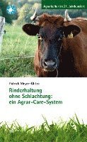 bokomslag Rinderhaltung ohne Schlachtung: ein Agrar-Care-System