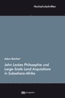 bokomslag John Lockes Philosophie und Large-Scale Land Acquisitions in Subsahara-Afrika