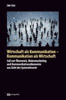 bokomslag Wirtschaft als Kommunikation - Kommunikation als Wirtschaft