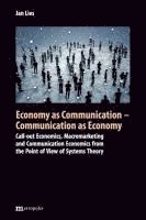 bokomslag Economy as Communication - Communication as Economy