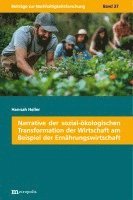 bokomslag Narrative der sozial-ökologischen Transformation der Wirtschaft am Beispiel der Ernährungswirtschaft