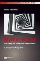 Walter Otto Ötsch - Mythos Markt, Inbunden