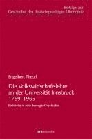 Engelbert Theurl - Die Volkswirtschaftslehre an der Universität Innsbruck 1769-1965, Inbunden
