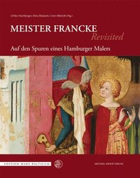 bokomslag Meister Francke Revisited: Auf Den Spuren Eines Hamburger Malers