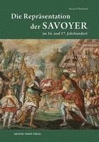bokomslag Studien zur dynastischen Repräsentation der Savoyer im 16. Und 17. Jahrhundert