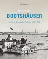 Petra Hoffmann - Historische Bootshäuser, Inbunden