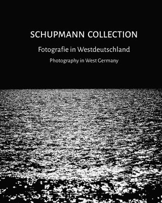 Schupmann Collection: Fotografie in Westdeutschland / Photography in West Germany 1