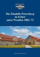 bokomslag Die Zitadelle Petersberg in Erfurt unter Preußen 1802-73