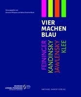 Christian Philipsen, Adina Christine Rösch, Museum Lyonel Feininger - Vier machen Blau, Inbunden