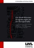 Mathias Austermann, Ulrich Holtfester, Holger Jakobi, Arie J. Kalis, Jutta Meurers-Balke, Nadine Nolde, Alfred Pohlmann, Tanja Zerl, LWL-Denkmalpflege, Landschafts- und Baukultur in Westfalen, LWL-Archäologie für Westfalen - Die Stadt Münster: Ausgrabungen an der Königsstraße, Inbunden