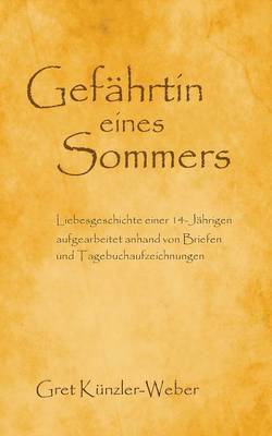 Gret Künzler-Weber - Gefährtin eines Sommers, Häftad