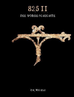 825 II - Die Vorgeschichte 1