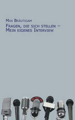 bokomslag Fragen, die sich stellen - Mein eigenes Interview