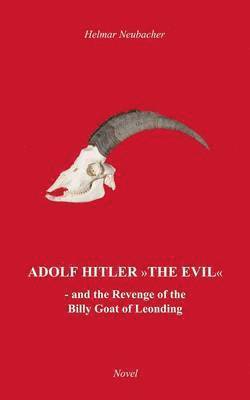 &quot;Adolf Hitler&quot; The Evil 1