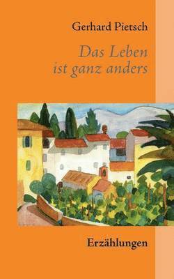 Leben ist ganz anders