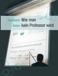 bokomslag Wie man kein Professor wird