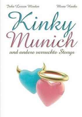 Inka Loreen Minden, Mona Hanke - Kinky Munich, Häftad
