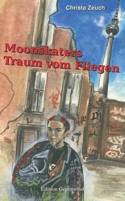 Moonskaters Traum vom Fliegen 1