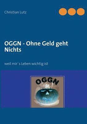 Christian Lutz - OGGN - Ohne Geld geht Nichts, Häftad