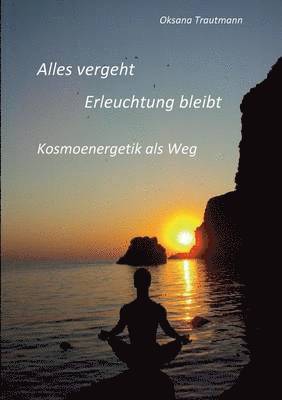 bokomslag Alles vergeht, Erleuchtung bleibt