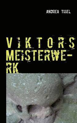 Viktors Meisterwerk 1