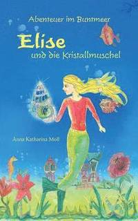bokomslag Abenteuer im Buntmeer - Elise und die Kristallmuschel