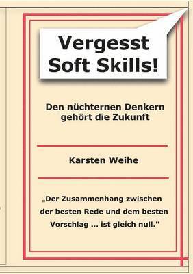 Karsten Weihe - Vergesst Soft Skills!, Häftad