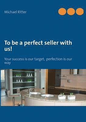 To be a perfect seller with us! 1