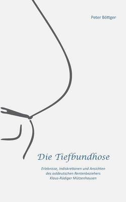 Peter Böttger - Tiefbundhose, Häftad