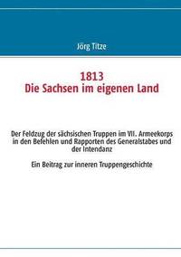 bokomslag 1813 Die Sachsen im eigenen Land