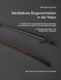 bokomslag Meditatives Bogenschieen in der Natur