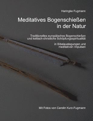 Haringke Fugmann - Meditatives Bogenschießen in der Natur, Häftad