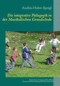 bokomslag Die integrative Pdagogik in der Musikalischen Grundschule