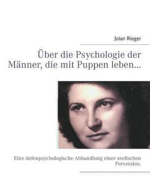 bokomslag ber die Psychologie der Mnner, die mit Puppen leben...