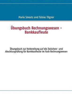 Mario Smeets, Tobias Tilgner - Übungsbuch Rechnungswesen - Bankkaufleute, Häftad