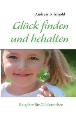 bokomslag Glück finden und behalten