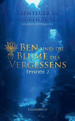 Ben und die Blume des Vergessens 1