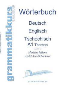 bokomslag Wrterbuch Deutsch - Englisch - Tschechisch Themen A1
