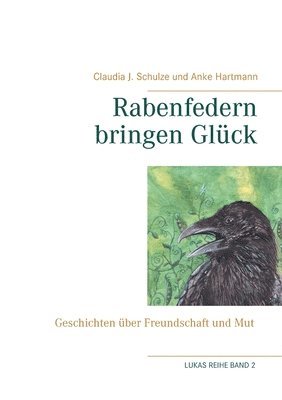 Claudia J Schulze, Anke Hartmann, Claudia J. Schulze - Rabenfedern bringen Glück, Häftad